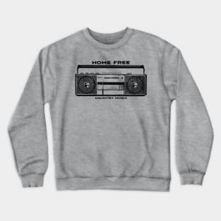 Home Free Crewneck Sweatshirt